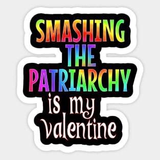 Smashing the Patriarchy is my Valentine Sticker